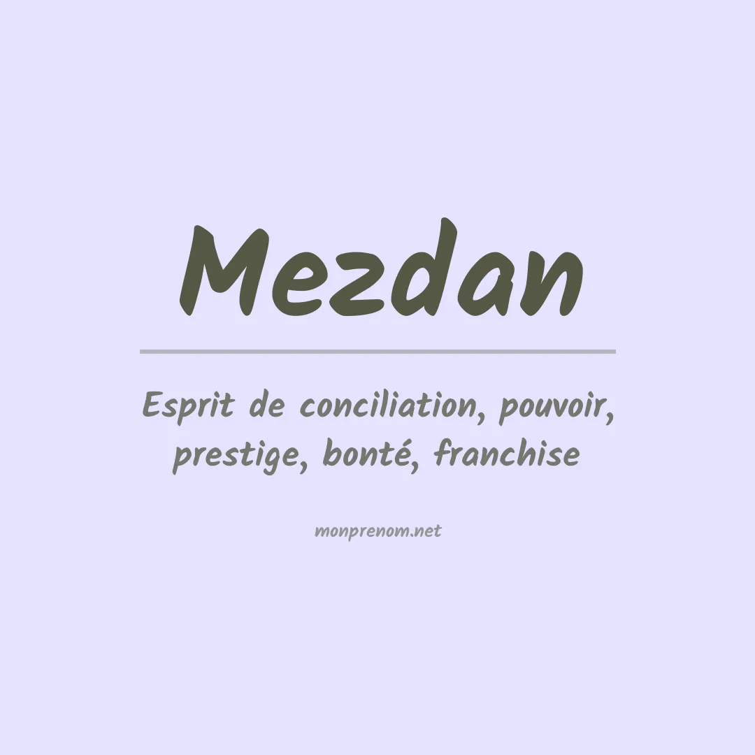 Signification du prénom Mezdan