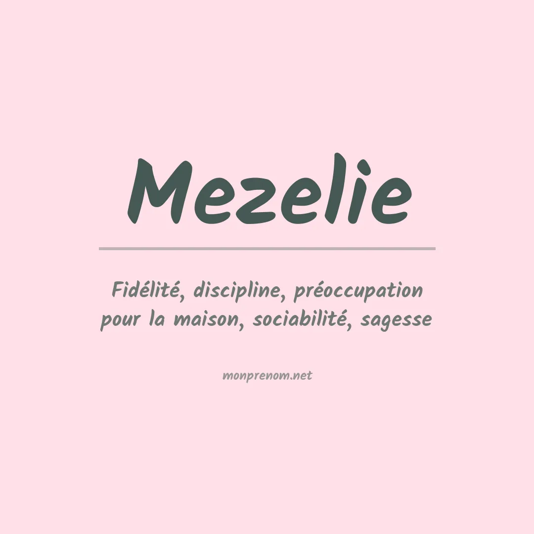Signification du prénom Mezelie