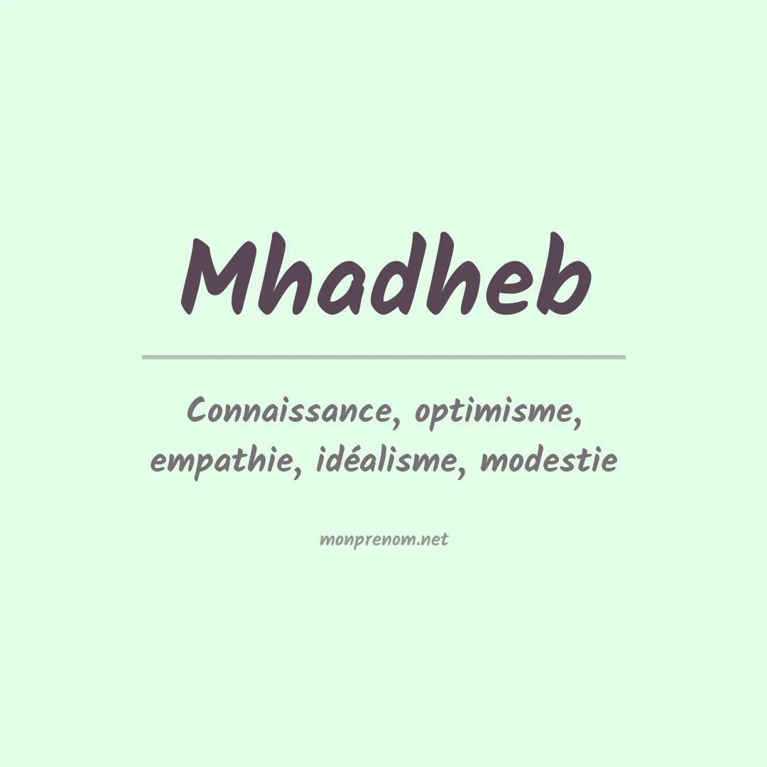 Signification du prénom Mhadheb