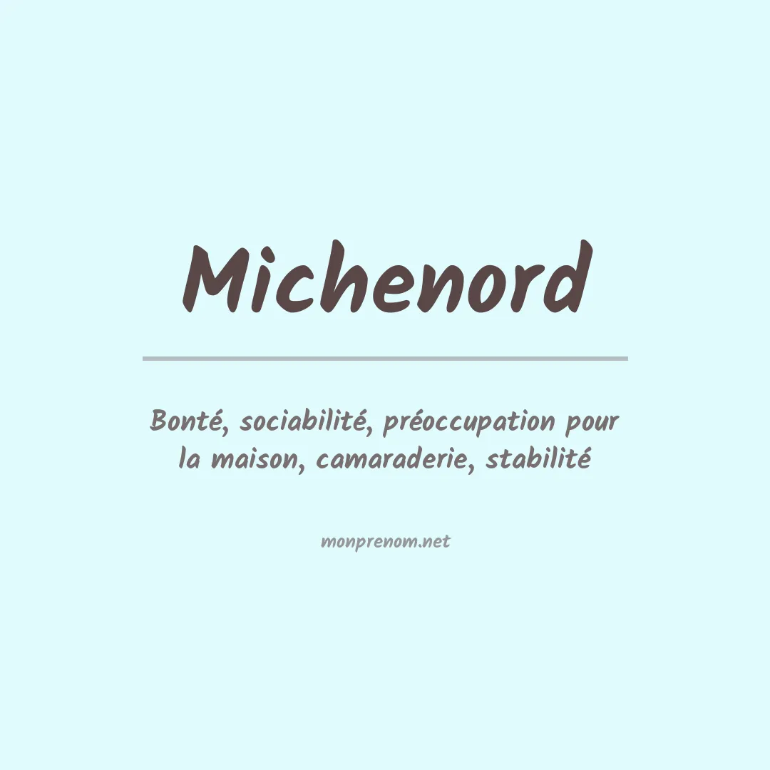 Signification du prénom Michenord