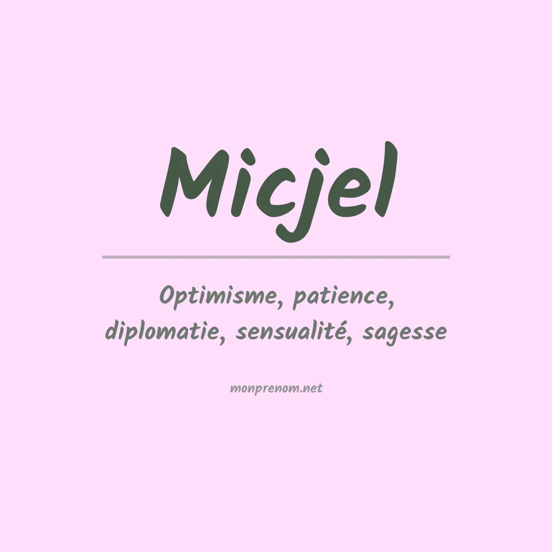 Signification du prénom Micjel