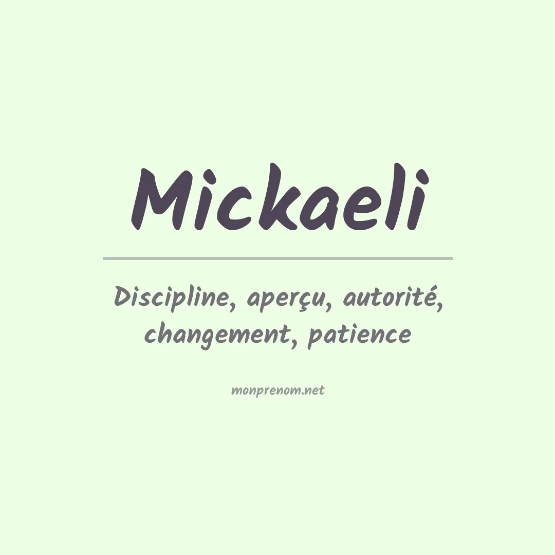 Signification du prénom Mickaeli