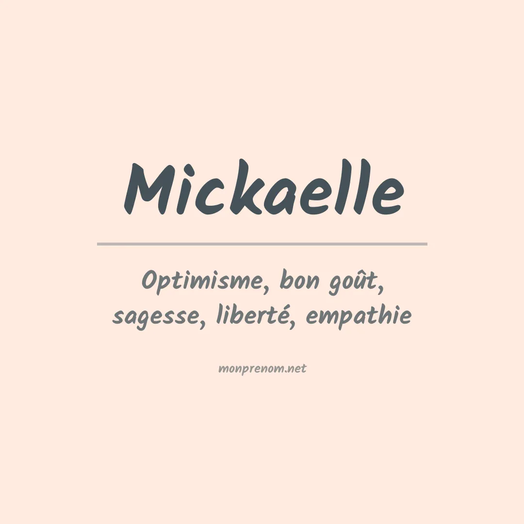 Signification du prénom Mickaelle
