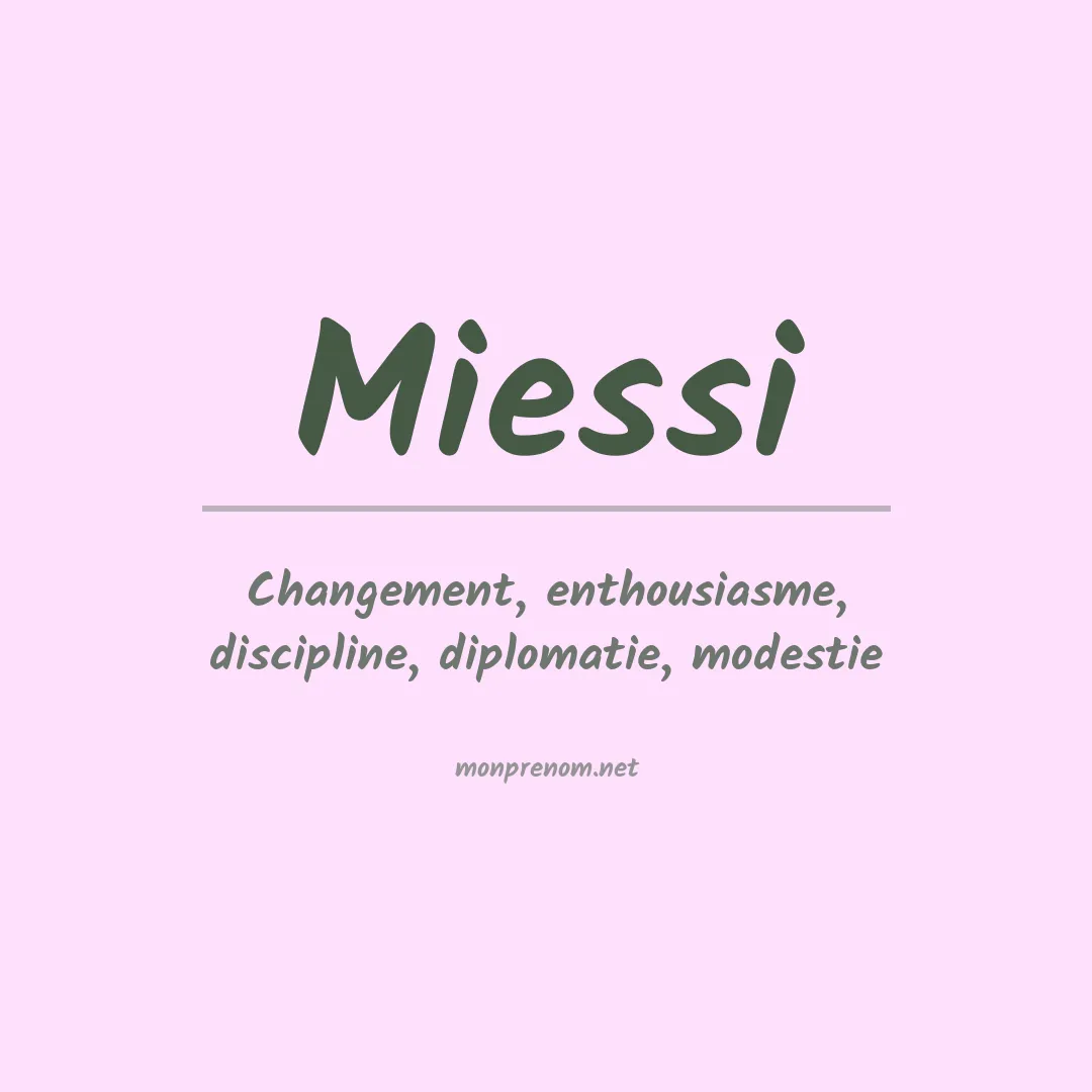 Signification du prénom Miessi
