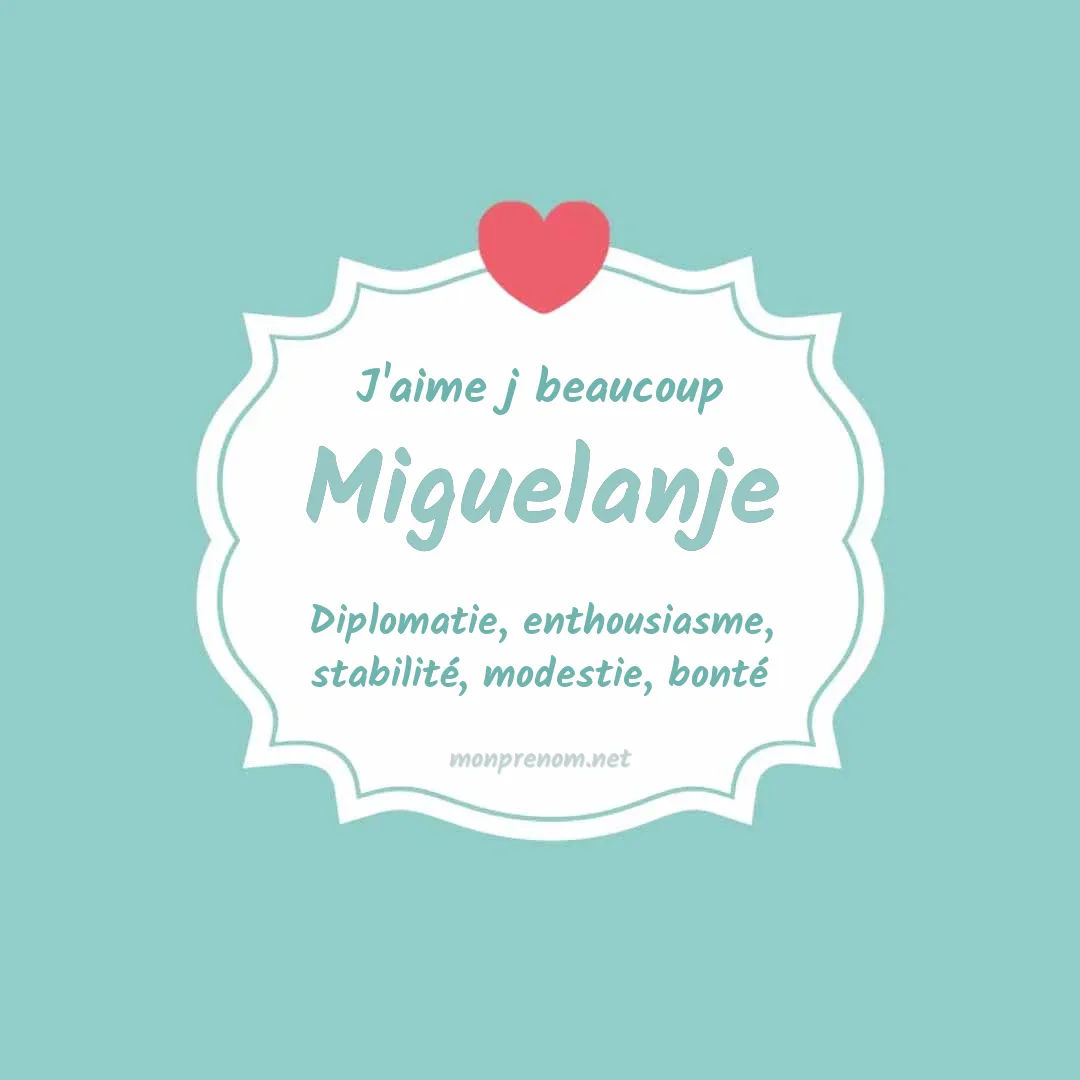 J'aime beaucoup Miguelanje