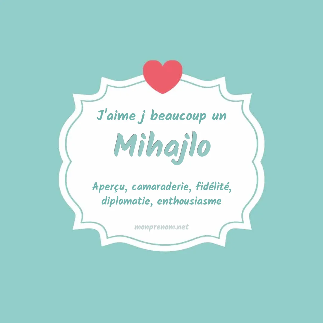 J'aime beaucoup Mihajlo