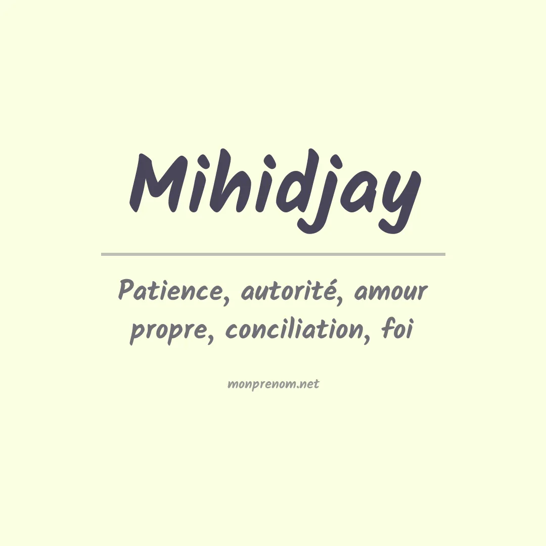 Signification du prénom Mihidjay