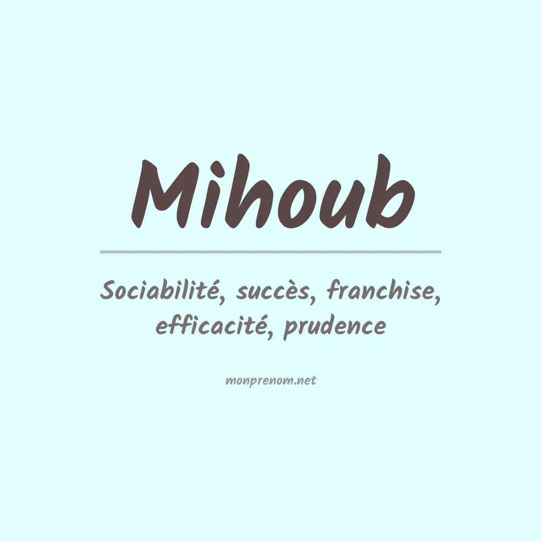 Signification du prénom Mihoub
