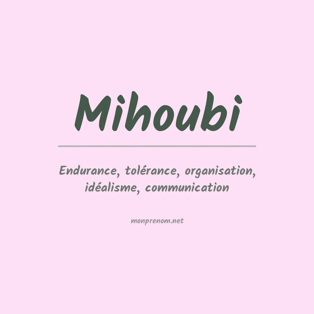 Signification du prénom Mihoubi