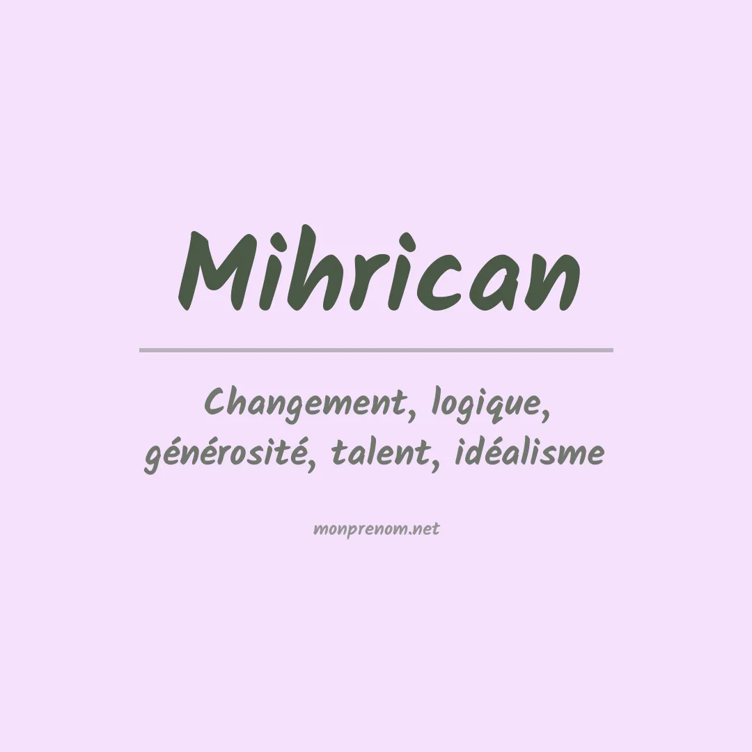 Signification du prénom Mihrican