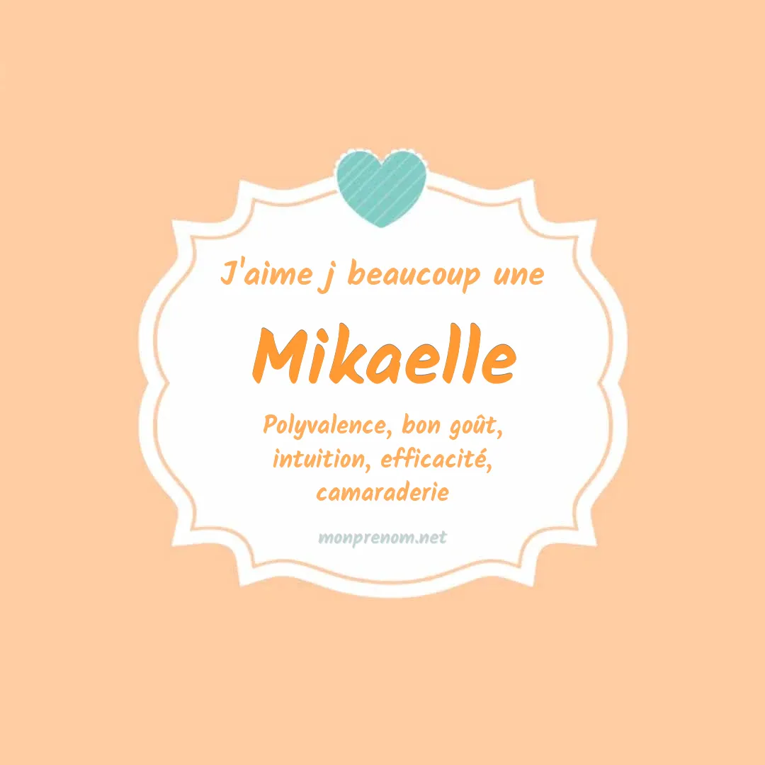 J'aime beaucoup Mikaelle