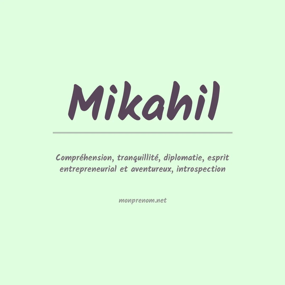 Signification du prénom Mikahil