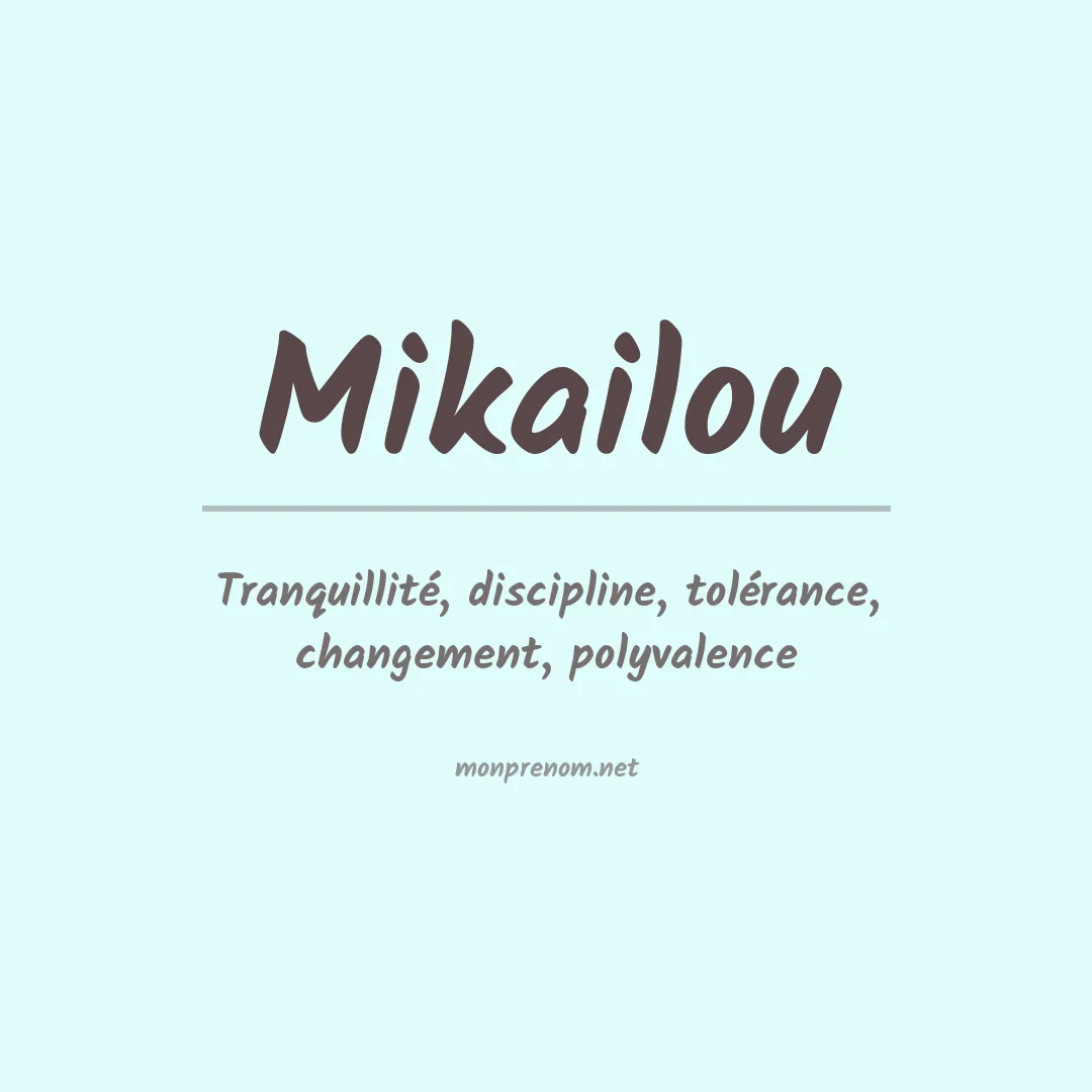 Signification du prénom Mikailou