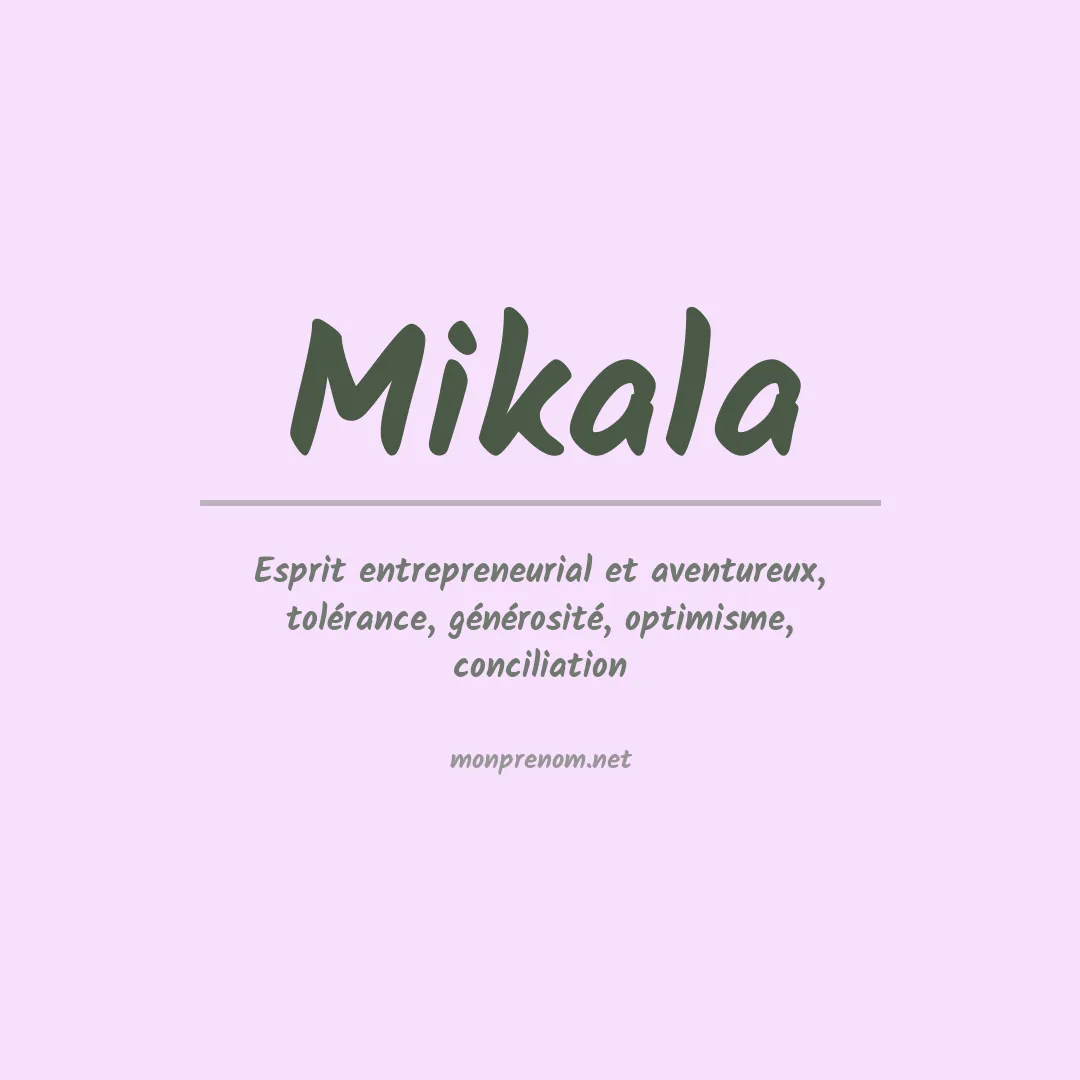 Signification du prénom Mikala