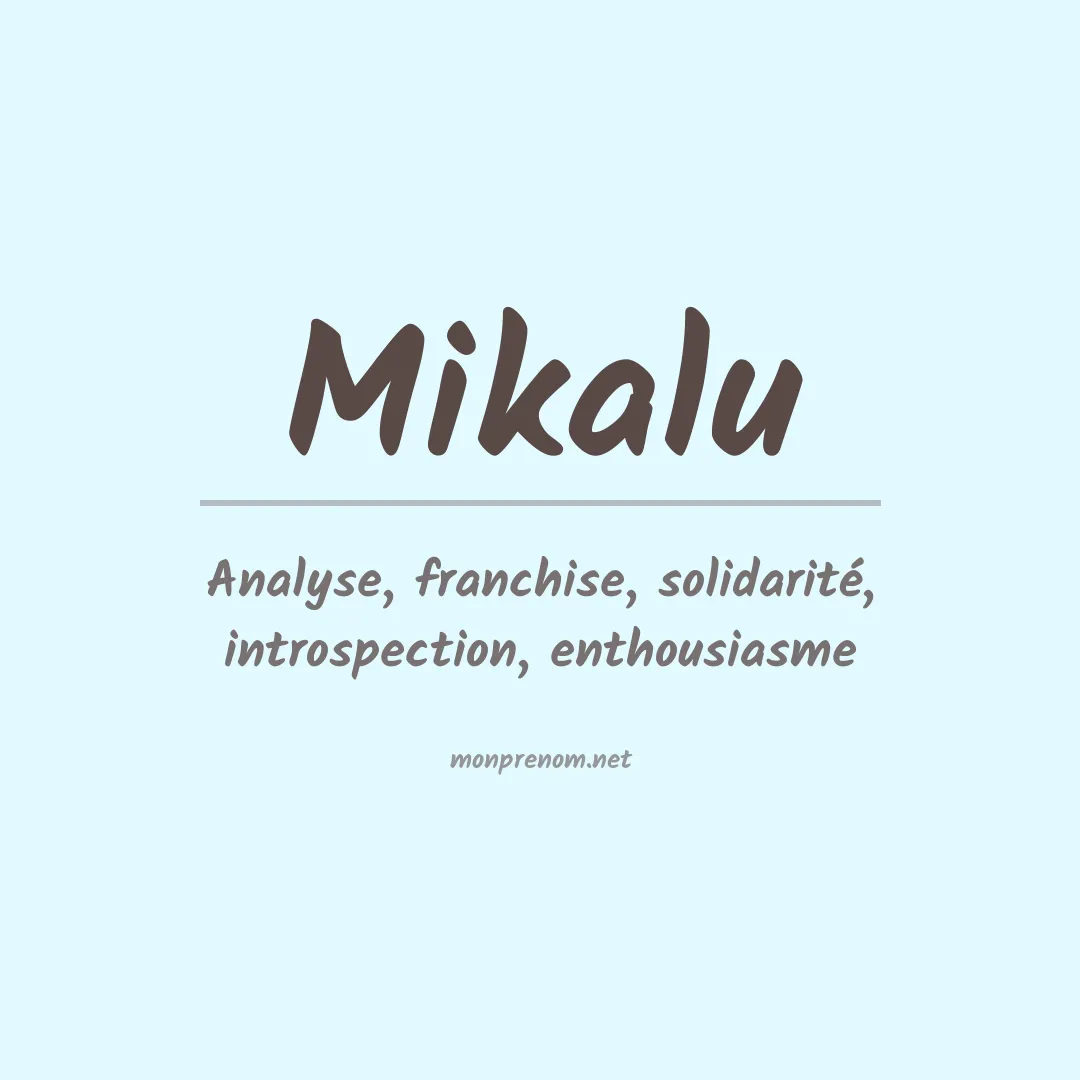 Signification du prénom Mikalu