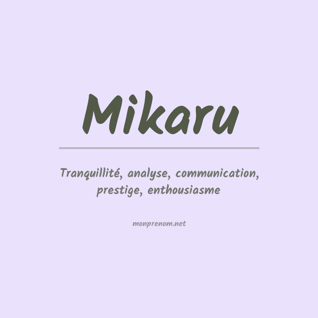 Signification du prénom Mikaru