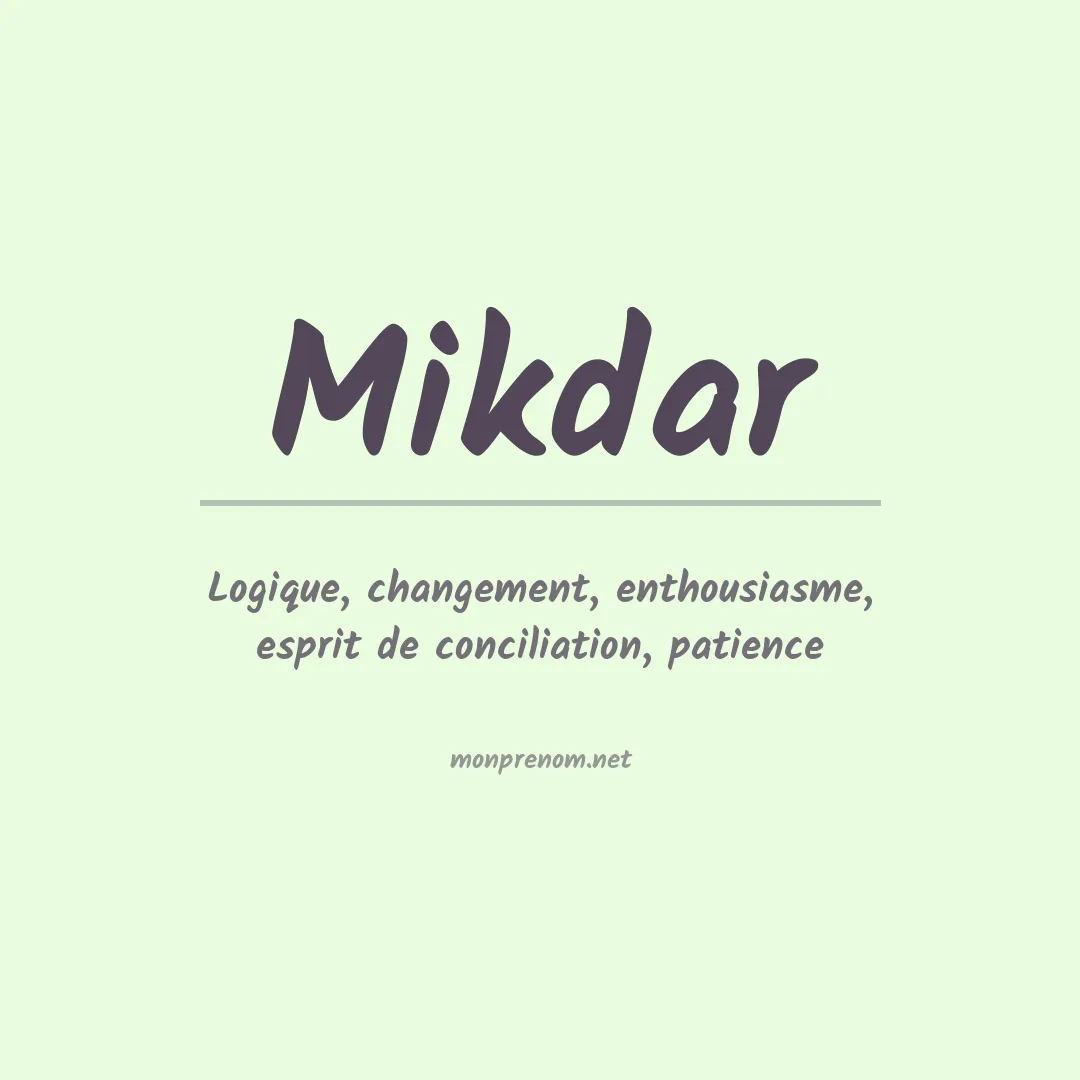 Signification du prénom Mikdar