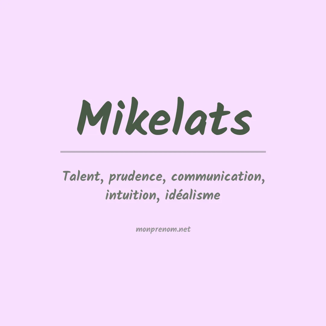 Signification du prénom Mikelats