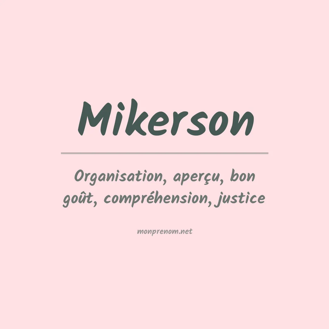 Signification du prénom Mikerson