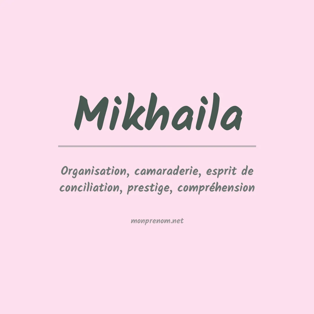 Signification du prénom Mikhaila