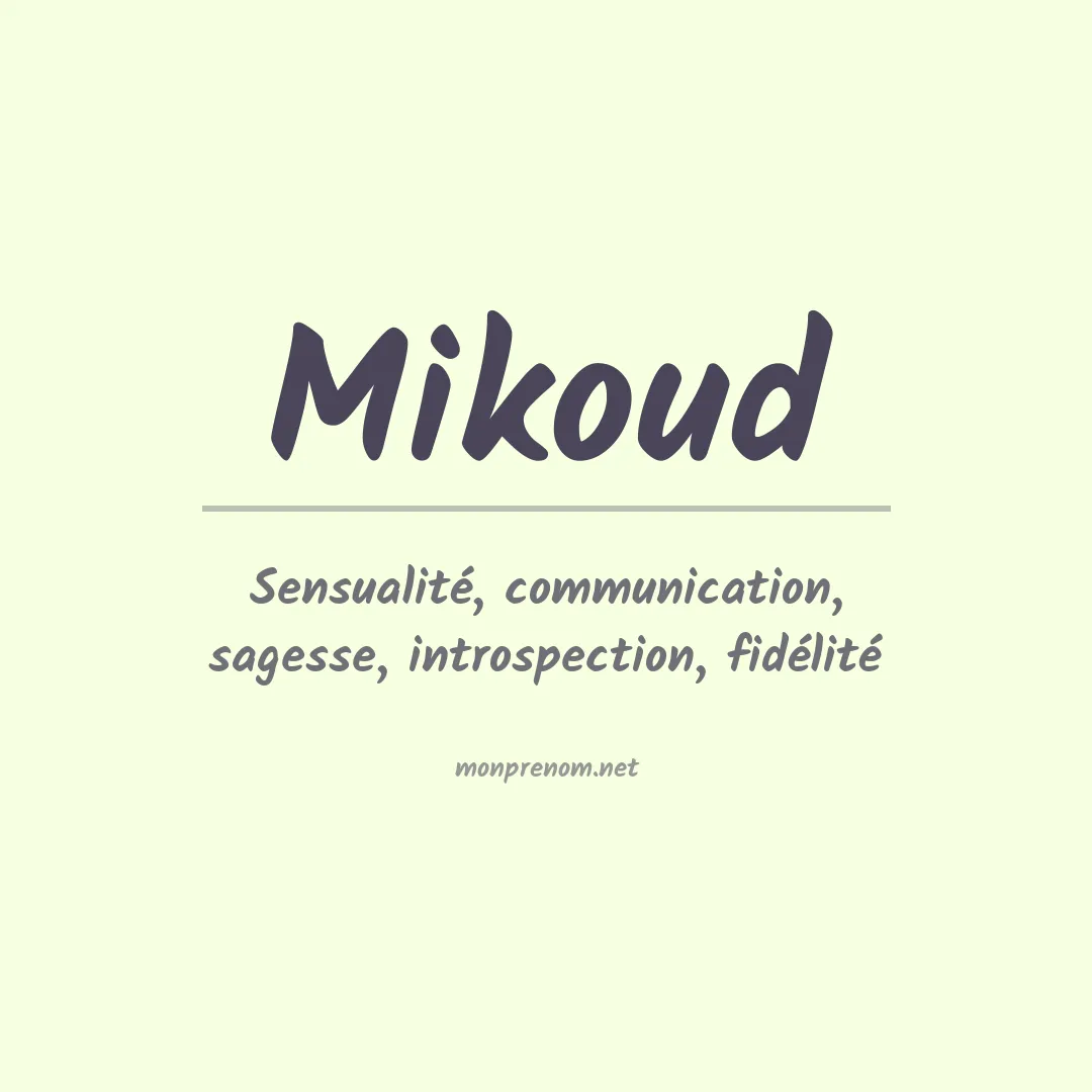 Signification du prénom Mikoud