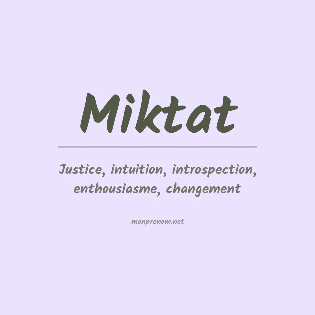 Signification du prénom Miktat