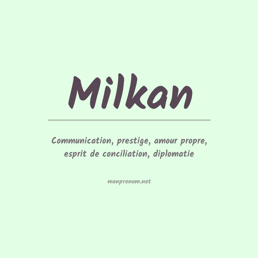 Signification du prénom Milkan