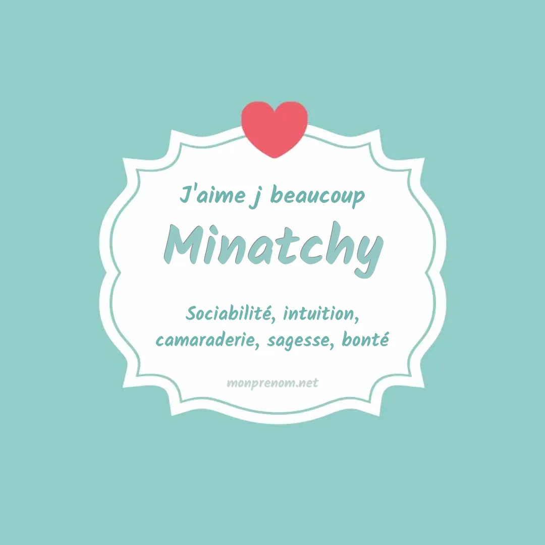 J'aime beaucoup Minatchy