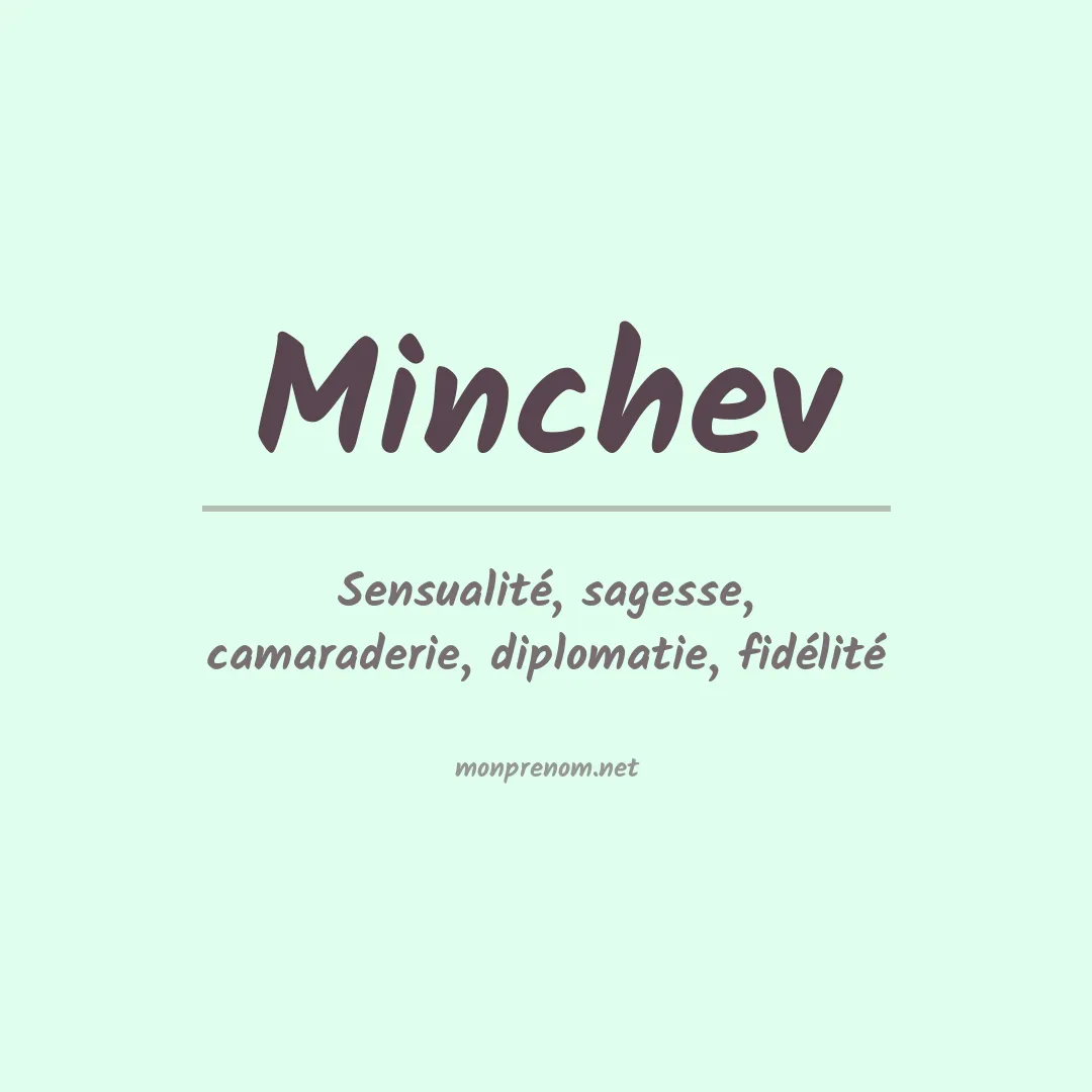 Signification du prénom Minchev