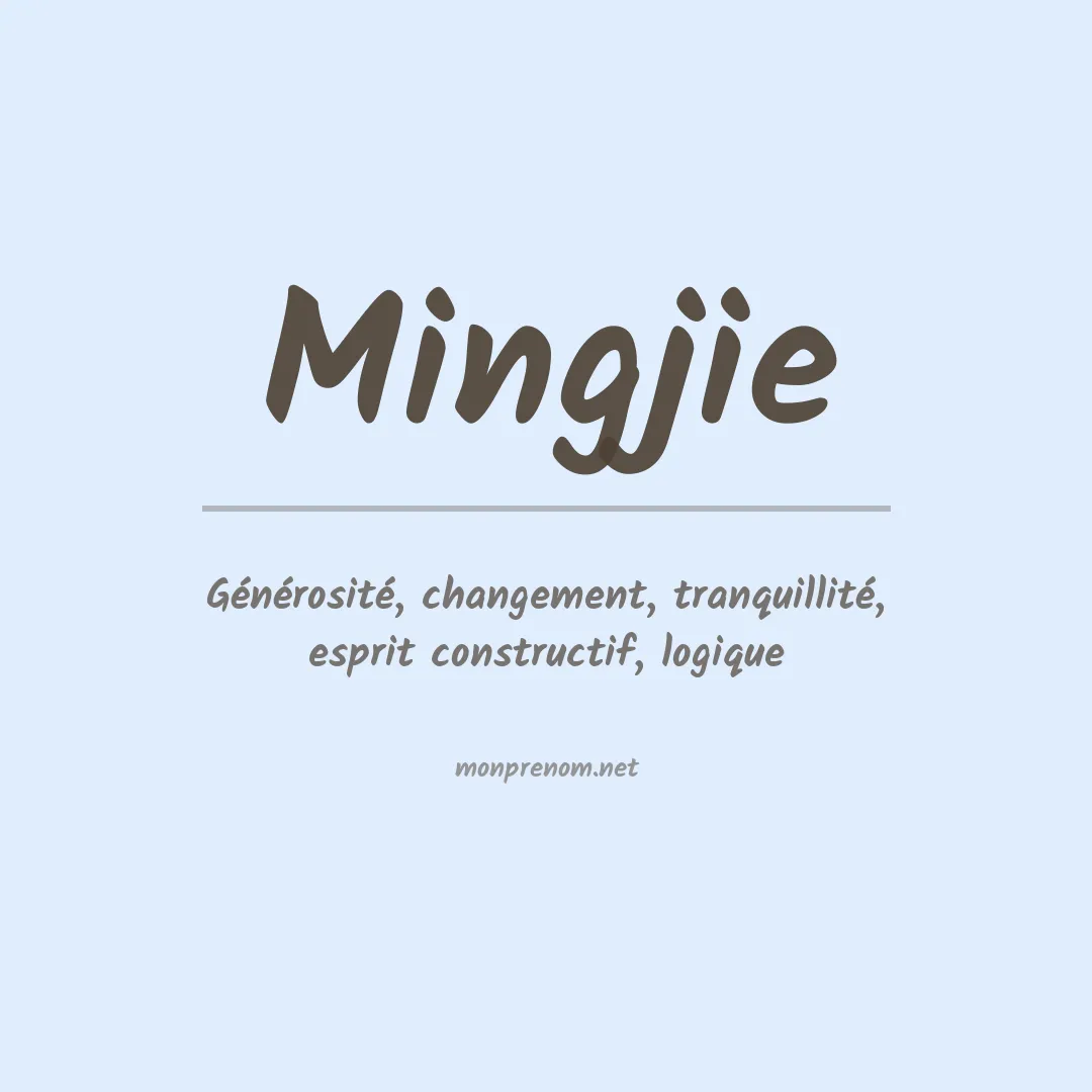 Signification du prénom Mingjie