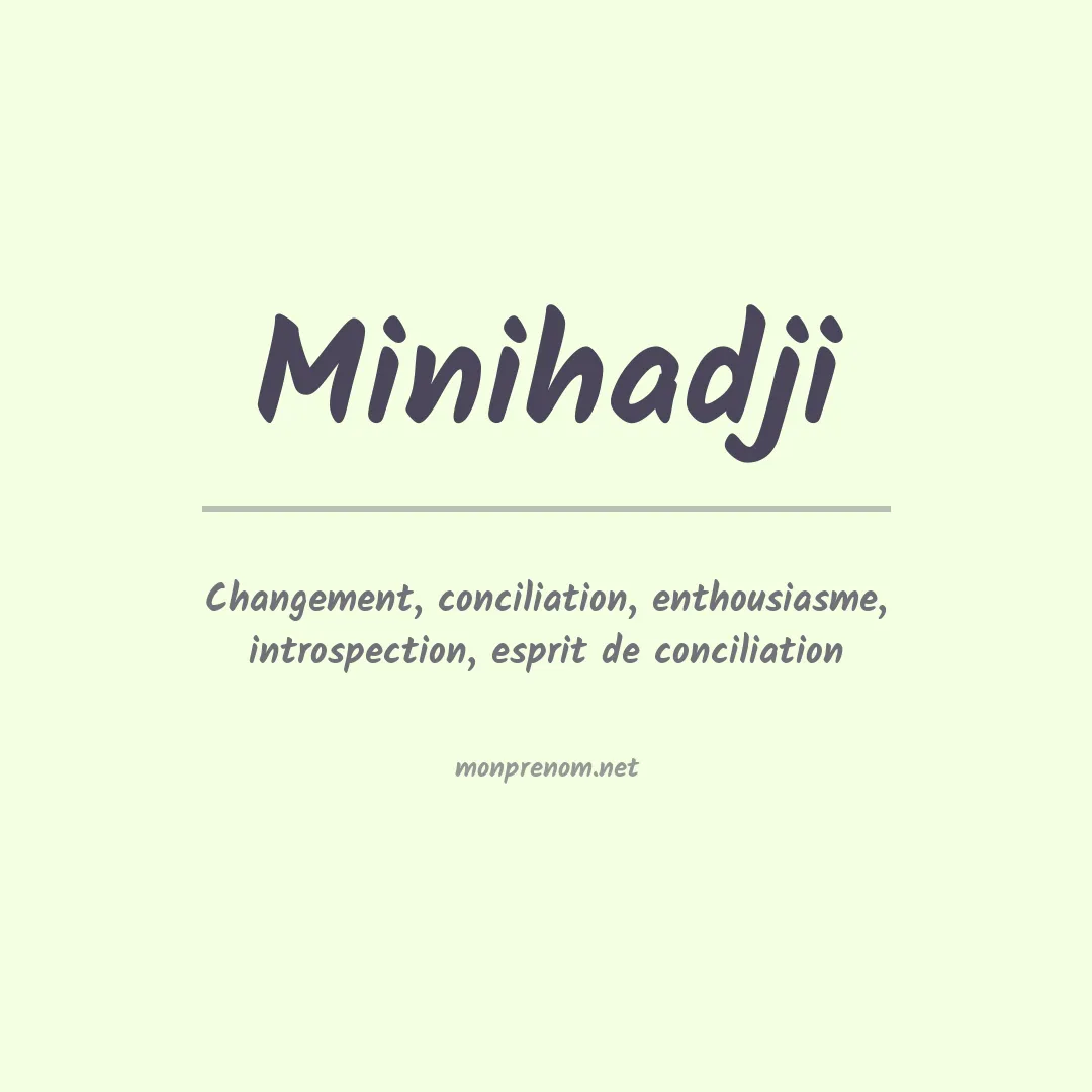 Signification du prénom Minihadji
