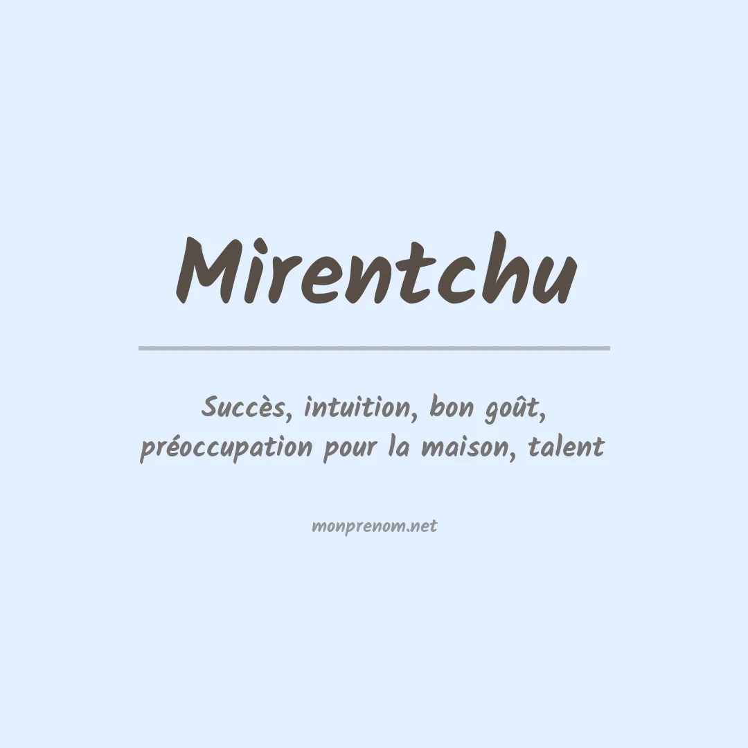 Signification du prénom Mirentchu