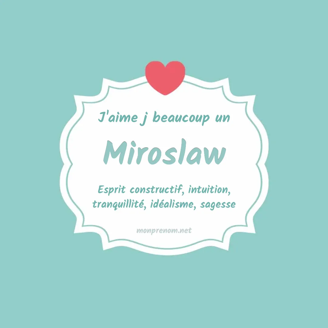J'aime beaucoup Miroslaw