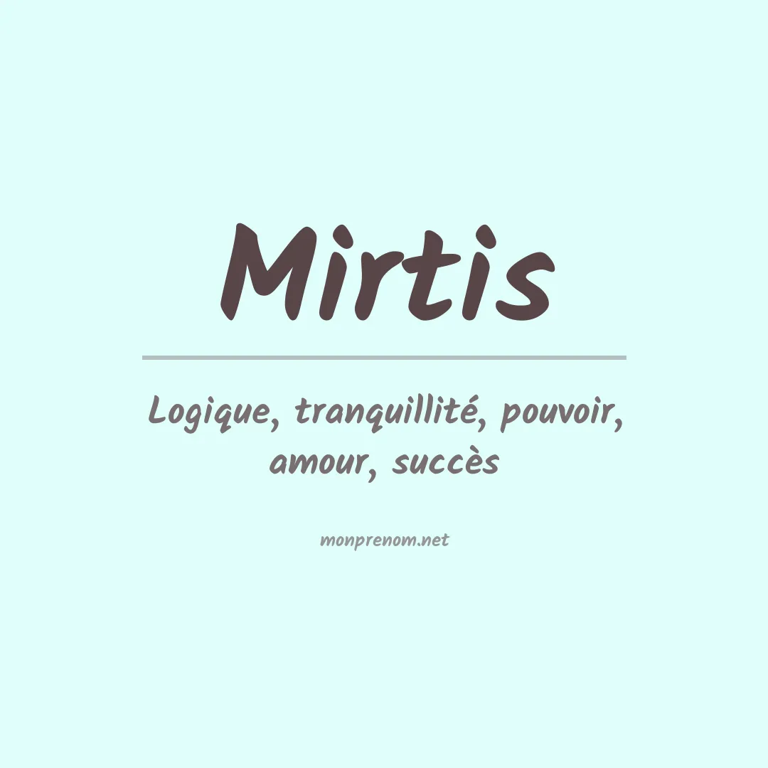 Signification du prénom Mirtis