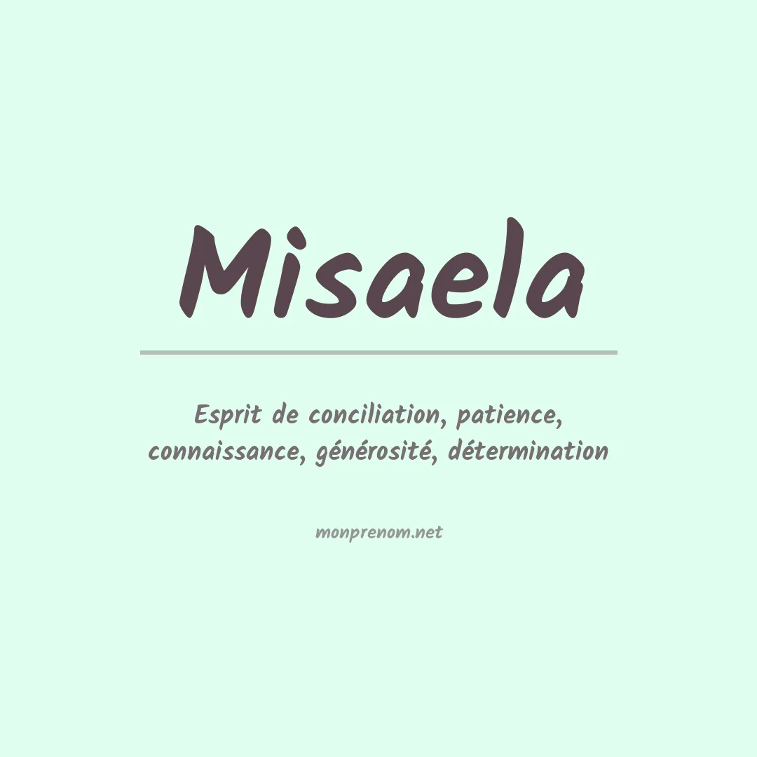 Signification du prénom Misaela