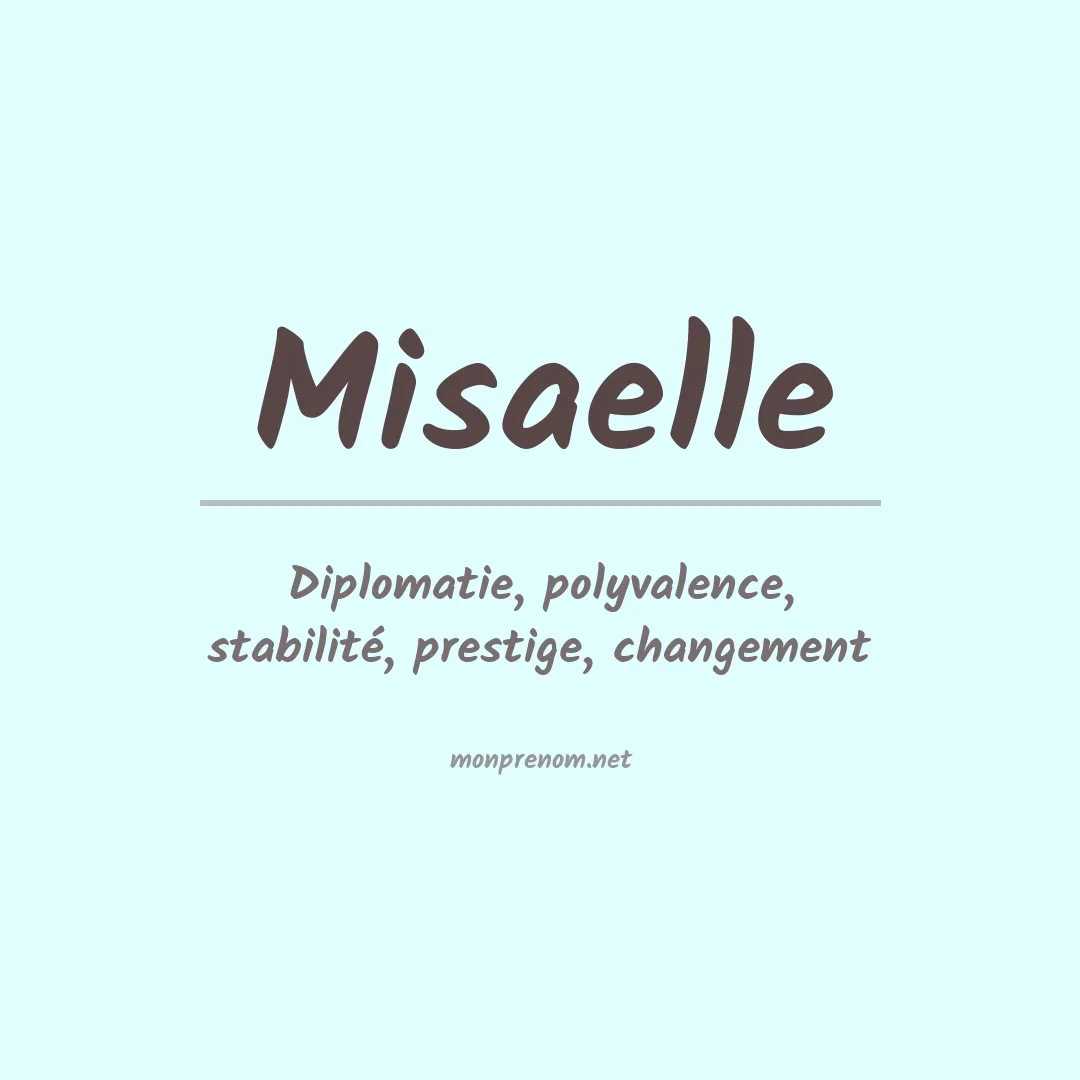 Signification du prénom Misaelle