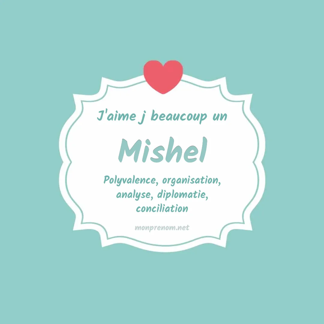 J'aime beaucoup Mishel