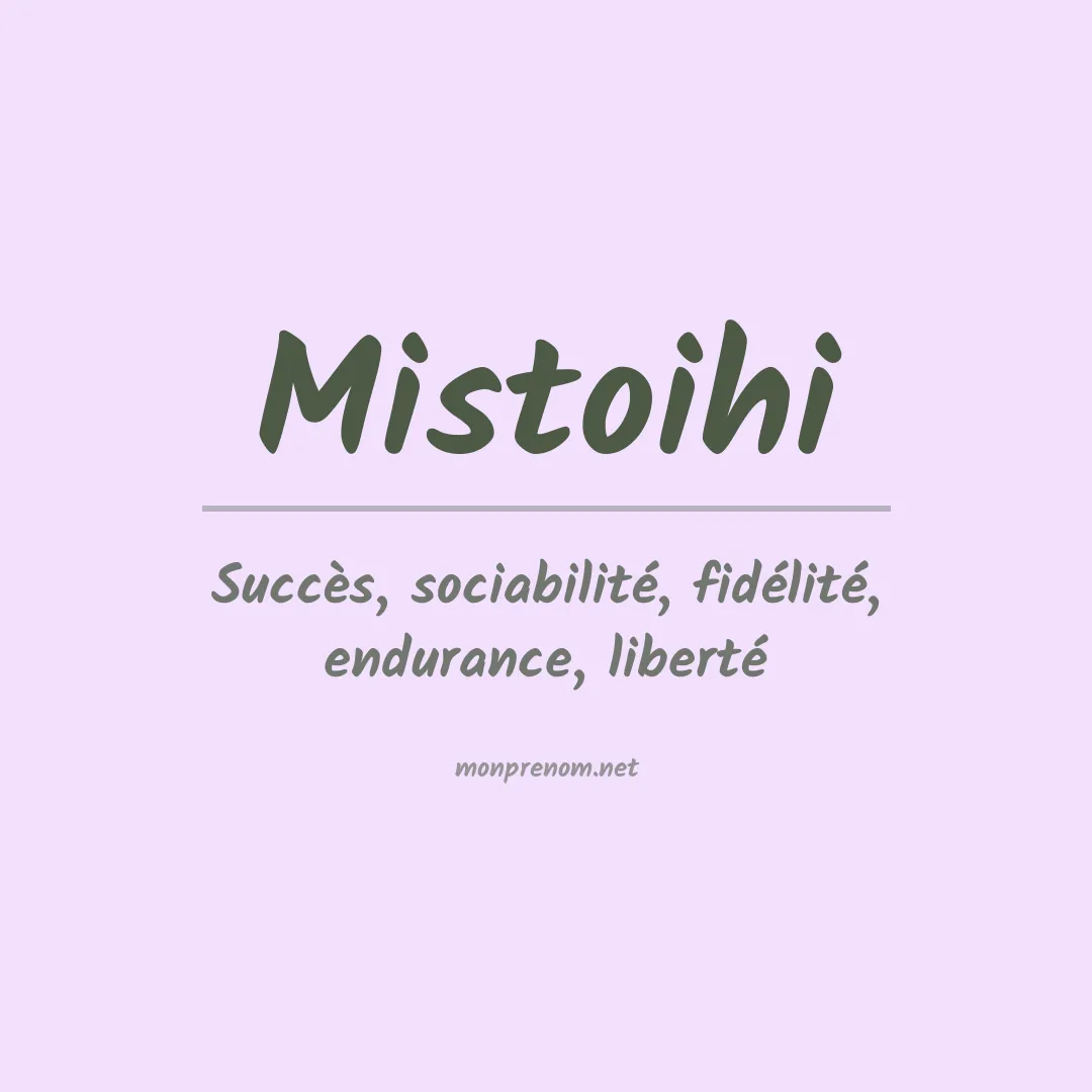 Signification du prénom Mistoihi