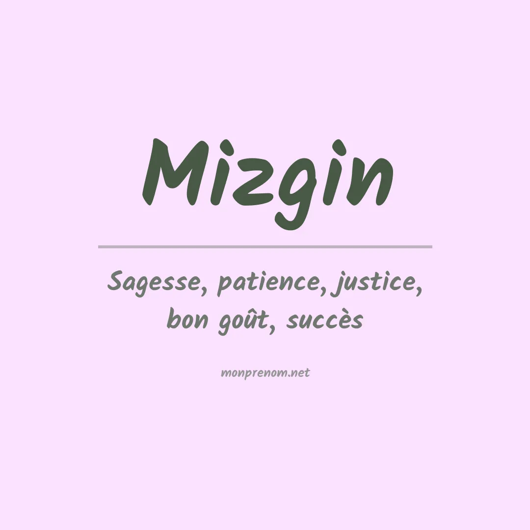 Signification du prénom Mizgin