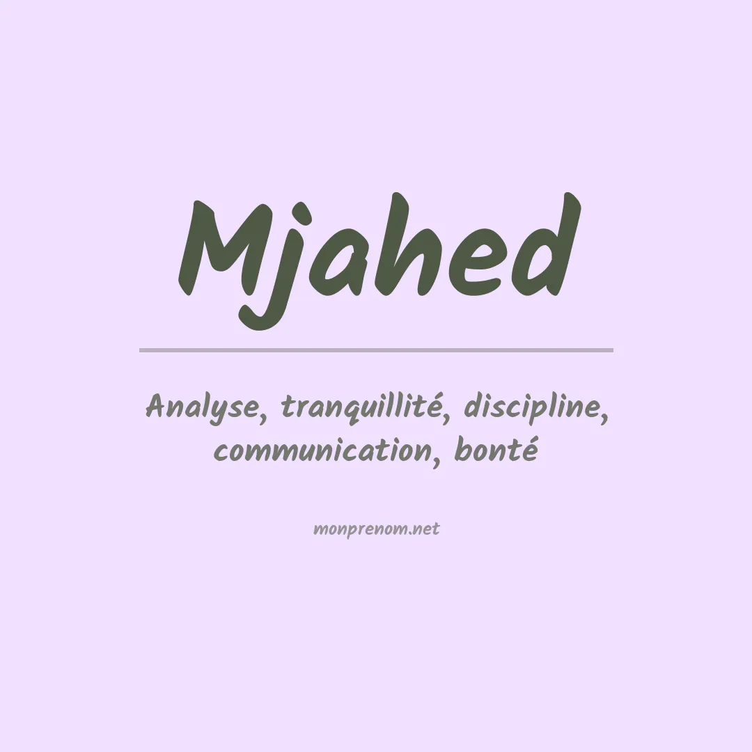 Signification du prénom Mjahed