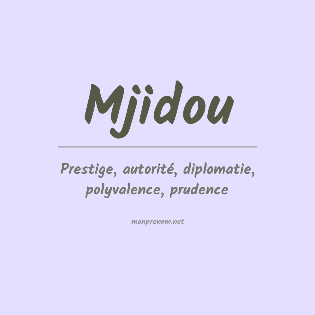 Signification du prénom Mjidou