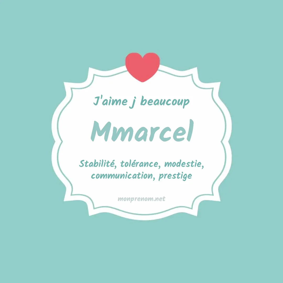 J'aime beaucoup Mmarcel