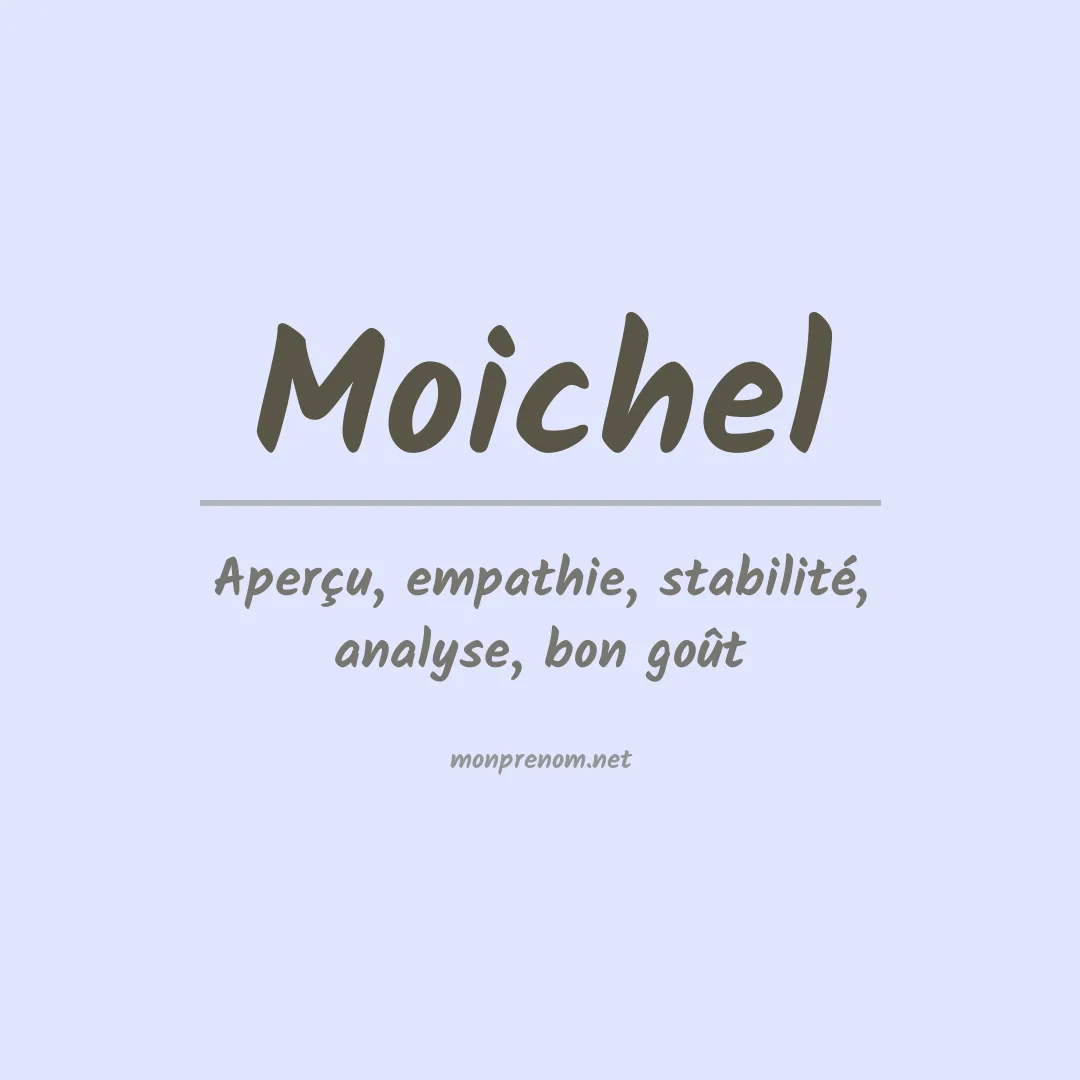 Signification du prénom Moichel