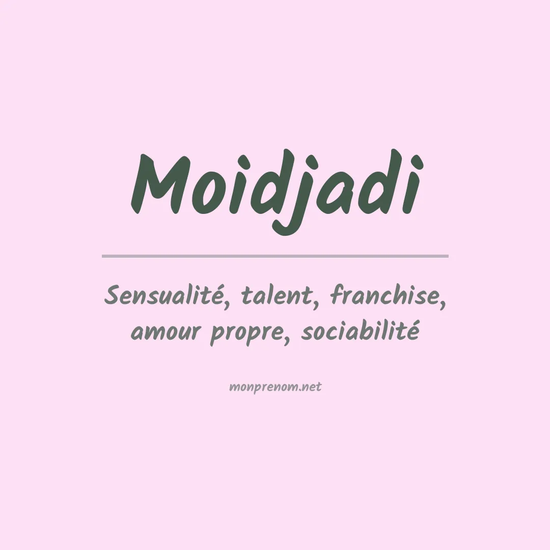 Signification du prénom Moidjadi