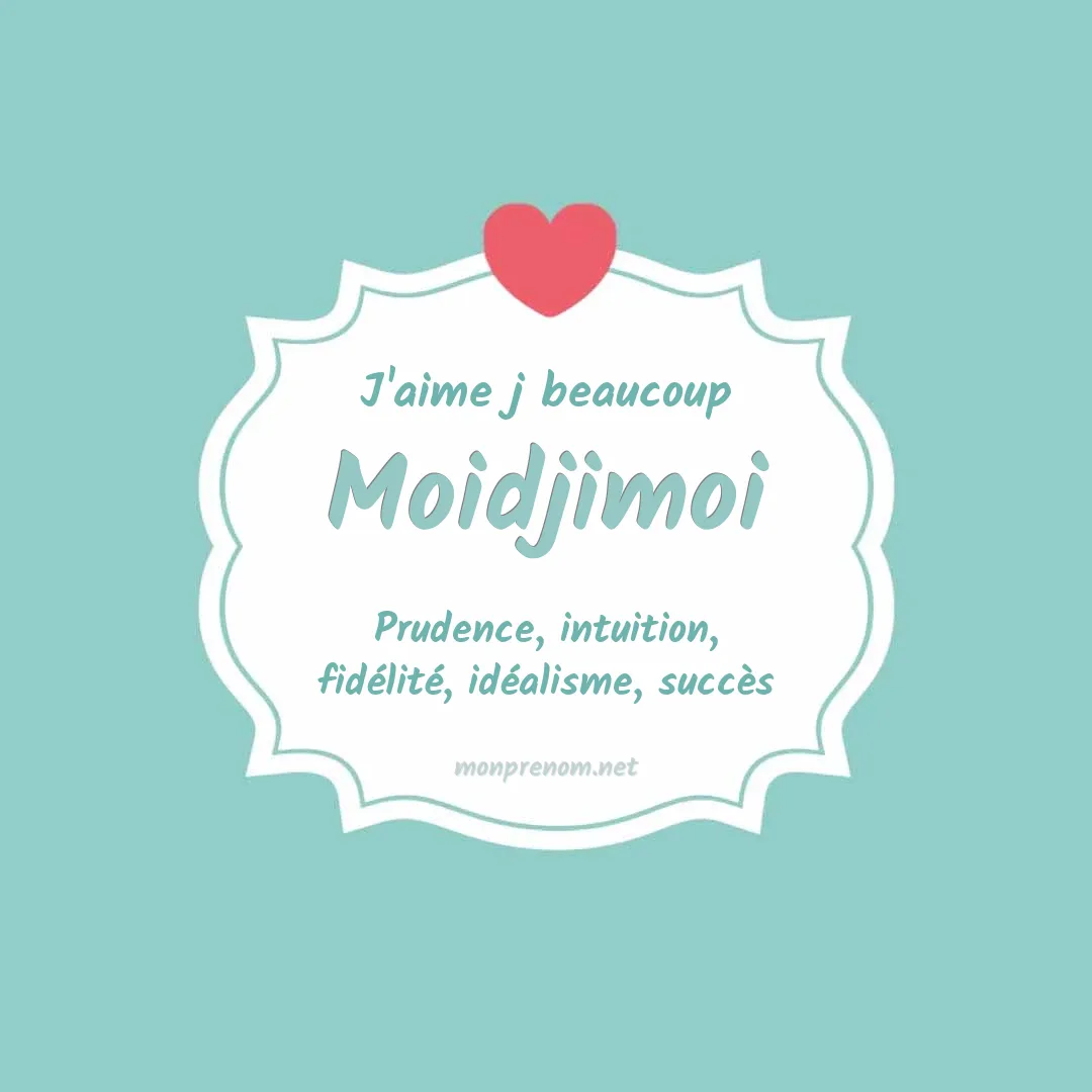 J'aime beaucoup Moidjimoi