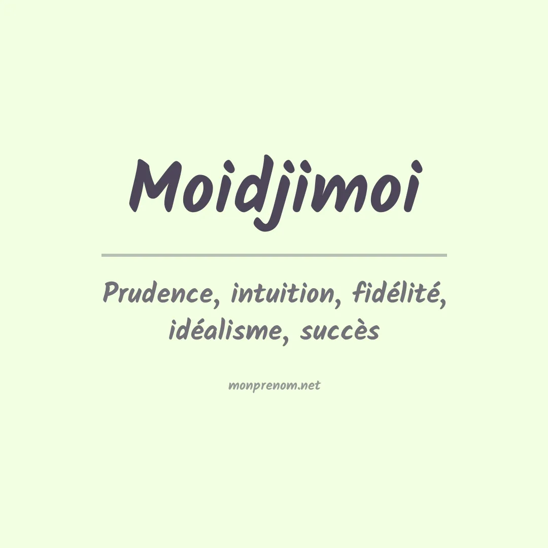 Signification du prénom Moidjimoi