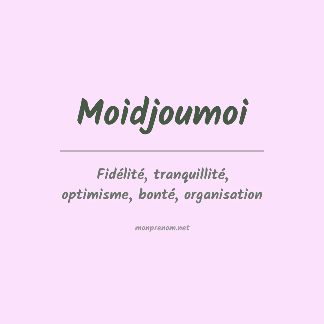 Signification du prénom Moidjoumoi