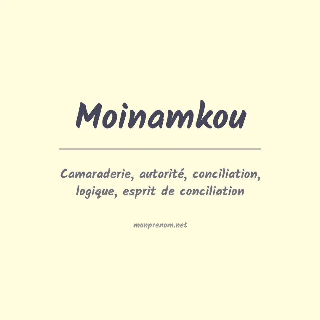 Signification du prénom Moinamkou