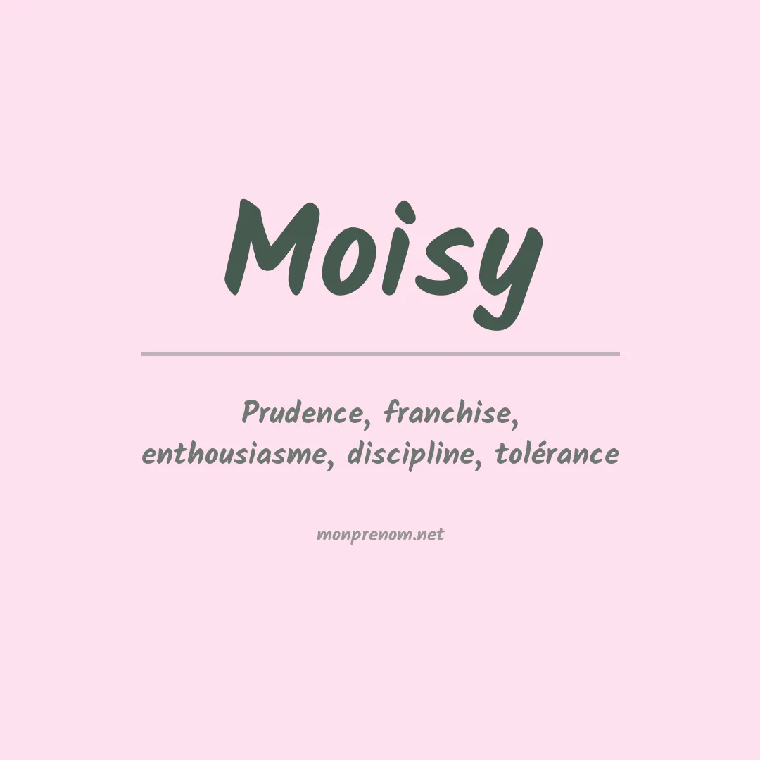 Signification du prénom Moisy