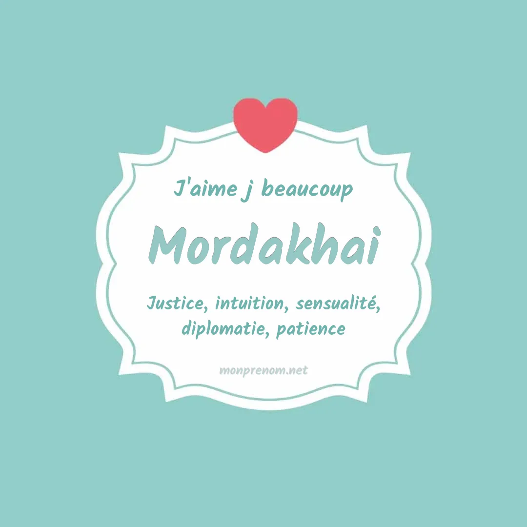 J'aime beaucoup Mordakhai